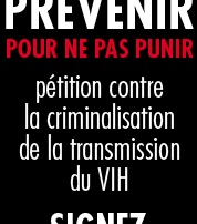 Pétition contre la criminalisation de la transmission du VIH