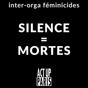 image : inter-orga féminicides SILENCE = MORTES logo ACT UP PARIS